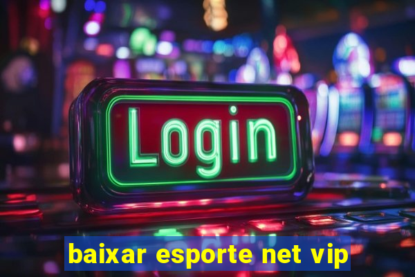 baixar esporte net vip